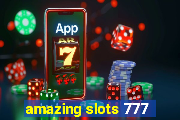 amazing slots 777